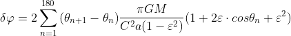 \delta \varphi =2\sum_{n=1}^{180}{\left( \theta _{n+1}-\theta _{n}\right)}\frac{\pi GM}{C^2a(1-\varepsilon ^2)}(1+2\varepsilon \cdot cos\theta _{n}+\varepsilon ^2)
